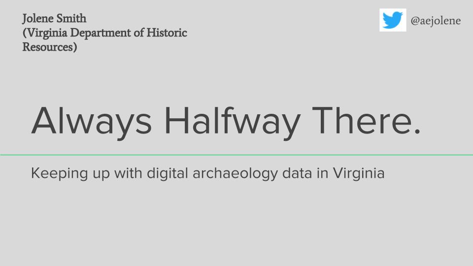 Always Halfway There: Keeping Up with Digital Archaeological Data in Virginia
