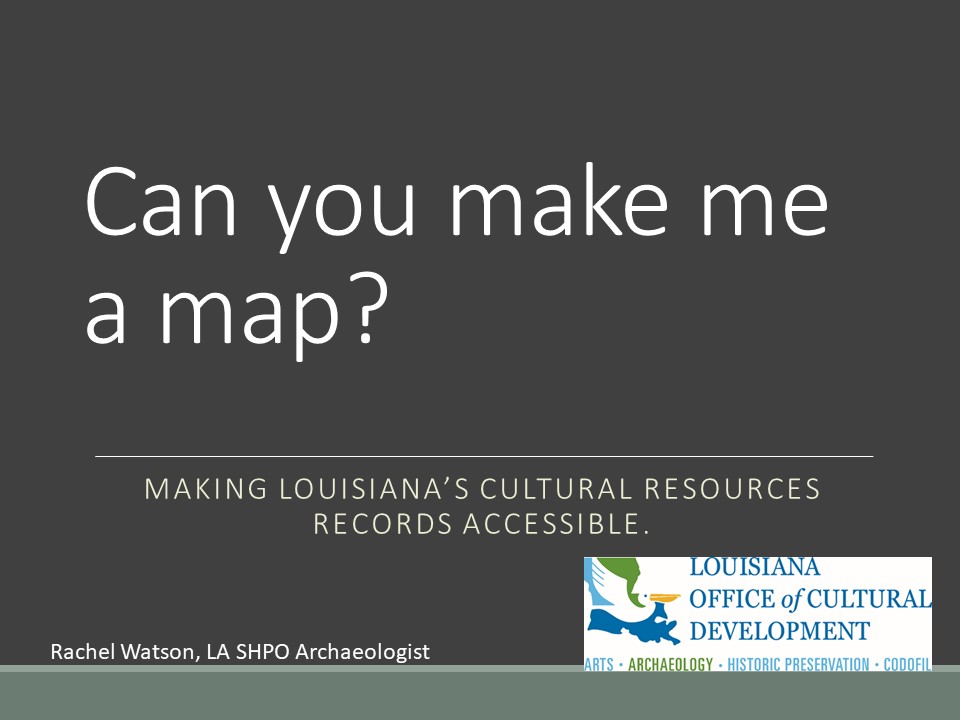 Can you make me a map? Making Louisiana’s cultural resources records accessible